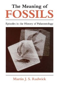 cover of the book The Meaning of Fossils: Episodes in the History of Palaeontology