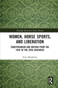 cover of the book Women, horse sports, and liberation : equestrianism and Britain from the 18th to the 20th centuries