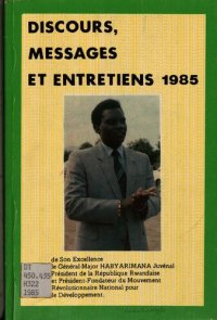 cover of the book Discours, messages et entretiens 1985 de Son Excellence le général-major Habyarimana Juvénal