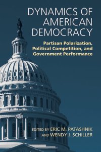 cover of the book Dynamics of American Democracy: Partisan Polarization, Political Competition and Government Performance