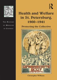 cover of the book Health and Welfare in St. Petersburg, 1900–1941: Protecting the Collective