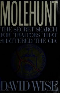 cover of the book Molehunt - Secret Search for Traitors That Shattered CIA