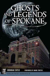 cover of the book Ghosts and Legends of Spokane