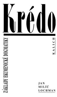 cover of the book Krédo : základ ekumenické dogmatiky