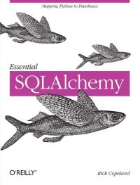 cover of the book Essential SQLAlchemy: Mapping Python to Databases