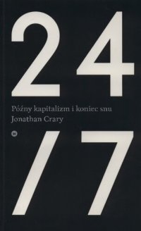 cover of the book 24/7. Późny kapitalizm i koniec snu