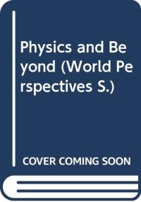 cover of the book Physics and beyond: Encounters and conversations