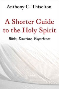 cover of the book A Shorter Guide to the Holy Spirit 