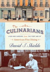 cover of the book The Culinarians: Lives and Careers from the First Age of American Fine Dining