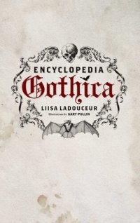 cover of the book Encyclopedia Gothica: A Novel