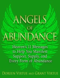 cover of the book Angels of Abundance: Heaven’s 11 Messages to Help You Manifest Support, Supply and Every Form of Abundance