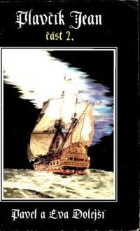 cover of the book Plavčík Jean : příběh o lásce a odpuštění z doby panování Ludvíka XIV. Část 2