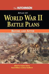 cover of the book The Hutchinson Atlas of World War II Battle Plans