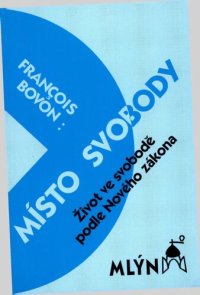 cover of the book Místo svobody : Život ve svobodě podle Nového zákona