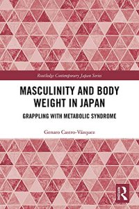 cover of the book Masculinity and Body Weight in Japan: Grappling with Metabolic Syndrome