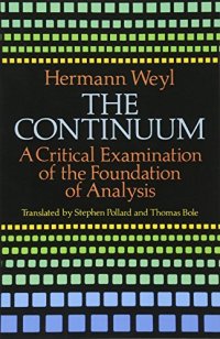 cover of the book The Continuum: A Critical Examination of the Foundation of Analysis