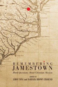 cover of the book Remembering Jamestown: Hard Questions About Christian Mission