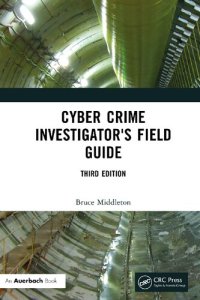 cover of the book CYBER CRIME INVESTIGATOR'S FIELD GUIDE