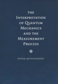 cover of the book The Interpretation of Quantum Mechanics and the Measurement Process