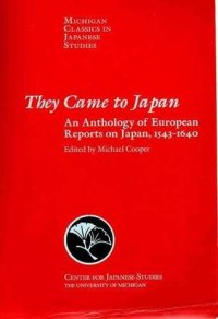 cover of the book They Came to Japan: An Anthology of European Reports on Japan, 1543-1640