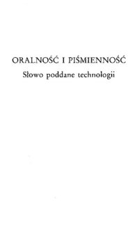 cover of the book Oralność i piśmienność. Słowo poddane technologii