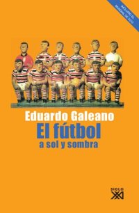 cover of the book El fútbol a sol y sombra