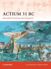 cover of the book Actium 31 BC: Downfall of Antony and Cleopatra 