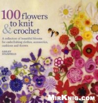 cover of the book 100 Flowers to Knit & Crochet