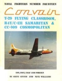 cover of the book Convair T-29 Flying Classroom, R4Y/C-131 Samaritan, CC-109 Cosmopolitan (Naval Fighters Series No 14)