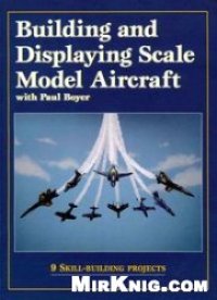 cover of the book Building & Displaying Scale Model Aircraft