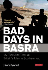 cover of the book Bad Days in Basra: My Turbulent Time as Britain's Man in Southern Iraq