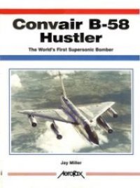 cover of the book Convair B-58 Hustler: The World's First Supersonic Bomber