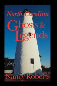 cover of the book North Carolina Ghosts Legends