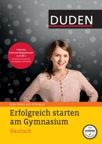 cover of the book Erfolgreich starten am Gymnasium - Deutsch gute Noten von Anfang an ; [Duden : Erfolgreich starten am Gymnasium]