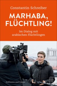 cover of the book Marhaba, Flüchtling! Im Dialog mit arabischen Flüchtlingen