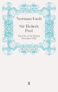 cover of the book Sir Robert Peel: 1830-1850