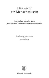 cover of the book Das Recht ein Mensch zu sein : Leseproben aus aller Welt zum Thema Freiheit und Menschenrechte : Idee, Konzept und Auswahl