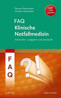 cover of the book FAQ Klinische Notfallmedizin : Antworten - prägnant und praxisnah ; über 1700 Fragen