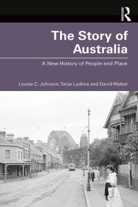 cover of the book The story of Australia : a new history of people and place