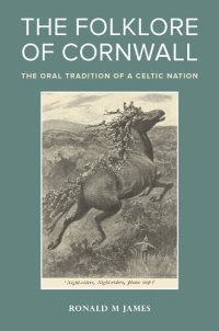 cover of the book The folklore of Cornwall : the oral tradition of a Celtic nation