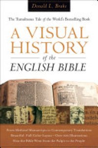 cover of the book A Visual History of the English Bible: The Tumultuous Tale of the World's Bestselling Book