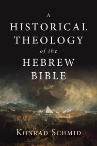 cover of the book A Historical Theology of the Hebrew Bible