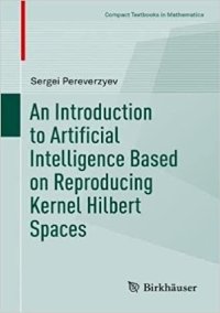 cover of the book An Introduction to Artificial Intelligence Based on Reproducing Kernel Hilbert Spaces