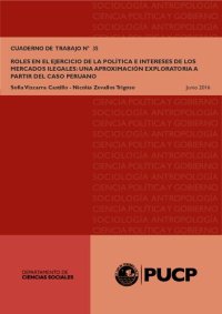 cover of the book Roles en el ejercicio de la política e intereses de los mercados ilegales: una aproximación exploratoria del caso peruano