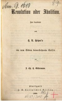 cover of the book Revolution oder Abolition : Frei bearbeitet nach K. R. Helpers die dem Süden bevorstehende Crisis