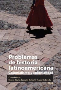 cover of the book Problemas de historia latinoamericana : colonialismo y colonialidad