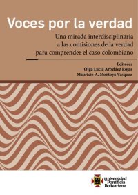 cover of the book Voces por la verdad: Una mirada interdisciplinaria a las comisiones de la verdad para comprender el caso colombiano