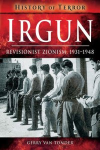 cover of the book Irgun : revisionist zionism 1931-1948