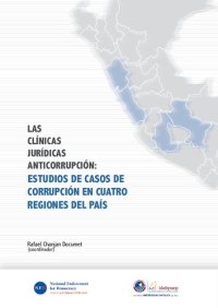 cover of the book Las clínicas jurídicas anticorrupción: Estudios de casos de corrupción en cuatro regiones del país