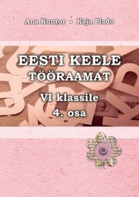 cover of the book Eesti keele tööraamat VI klassile. 4. osa